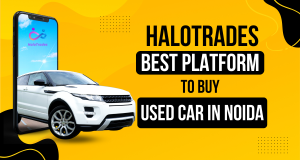Why HaloTrades is the Best Place to Buy Used Cars in Noida by https://www.halotrades.com/