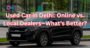 Used Car in Delhi: Online vs. Local Dealers—What’s Better? by https://www.halotrades.com/