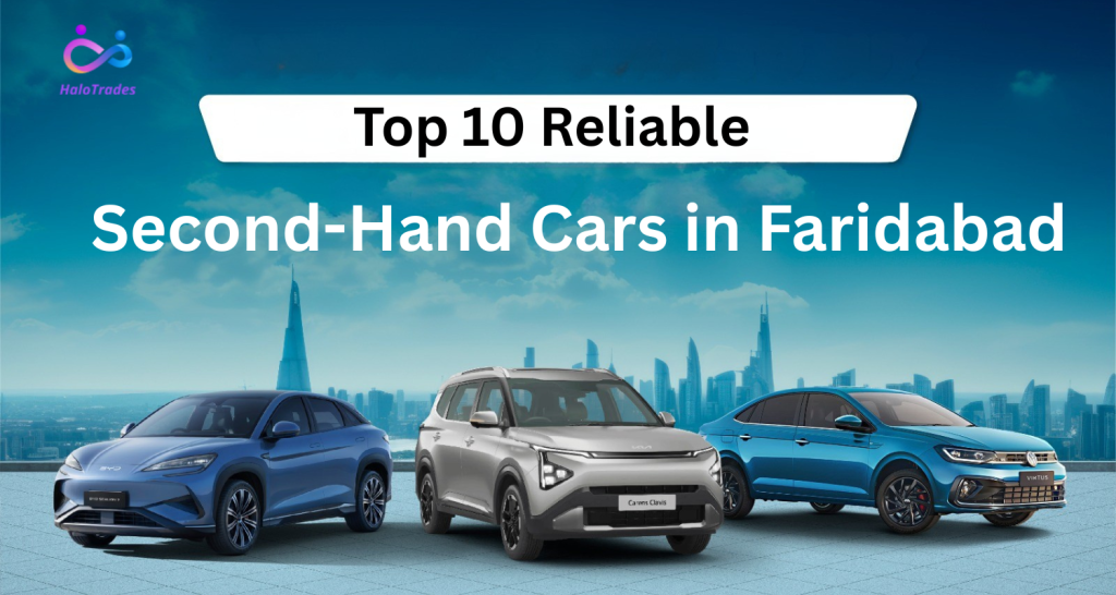 Top 10 Reliable Second-Hand Cars in Faridabad That Last Long by https://www.halotrades.com/