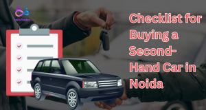 Checklist for Buying a Second-Hand Car in Noida by https://www.halotrades.com/